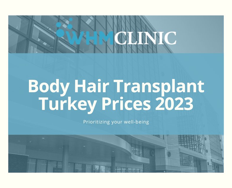 Body Hair Transplant Turkey Prices 2023