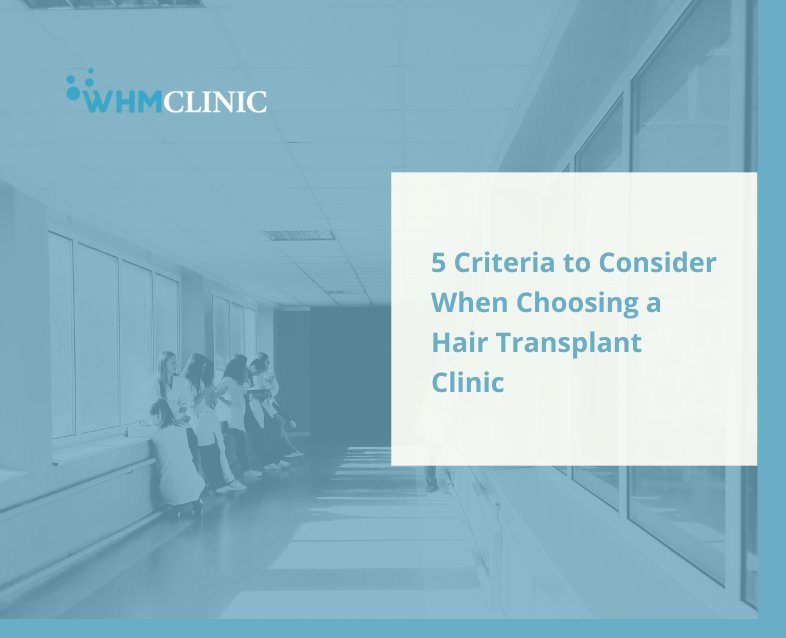 5 Criteria to Consider When Choosing a Hair Transplant 