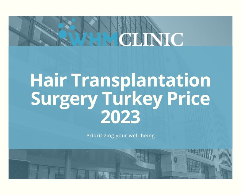 Hair Transplantation Surgery Turkey Price 2023
