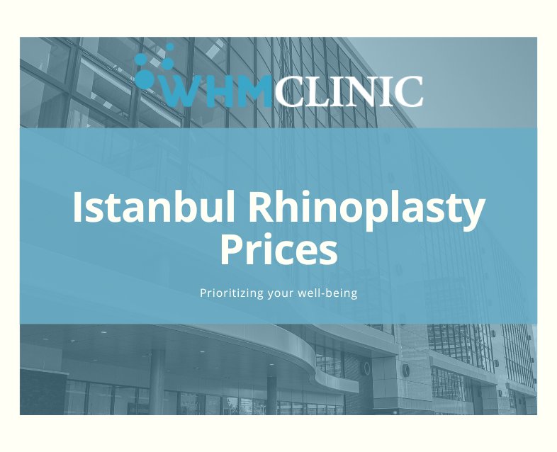 Istanbul Rhinoplasty Prices 2023
